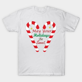 Candy Cane Christmas May Your Holidays Be Sweet T-Shirt